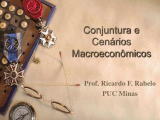 Conjuntura e Cenários Macroeconômicos