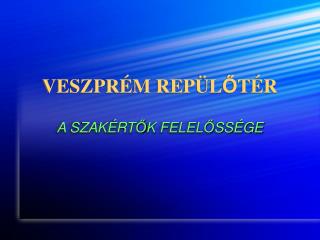 VESZPRÉM REPÜL Ő TÉR