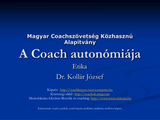 Magyar Coachszövetség Közhasznú Alapítvány A Coach autonómiája