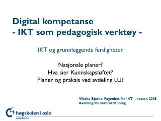 Digital kompetanse - IKT som pedagogisk verktøy -