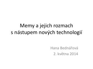 Memy a jejich rozmach s nástupem nových technologií