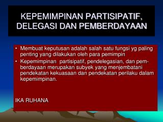 KEPEMIMPINAN PARTISIPATIF, DELEGASI DAN PEMBERDAYAAN