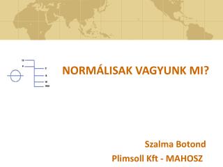 NORMÁLISAK VAGYUNK MI?