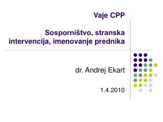 Vaje CPP Sosporništvo, stranska intervencija, imenovanje prednika