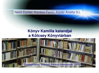 Könyv Kamilla kalandjai a Kölcsey Könyvtárban