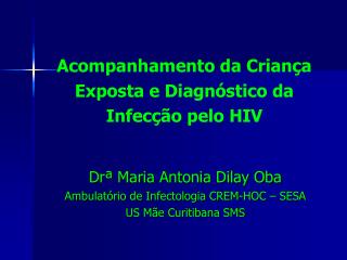 Acompanhamento da Criança Exposta e Diagnóstico da Infecção pelo HIV