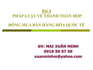 Bài 4 PHÁP LUẬT VỀ THANH TOÁN HỢP ĐỒNG MUA BÁN HÀNG HÓA QUỐC TẾ