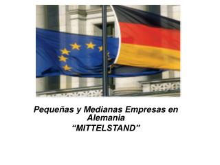 Pequeñas y Medianas Empresas en Alemania “MITTELSTAND”