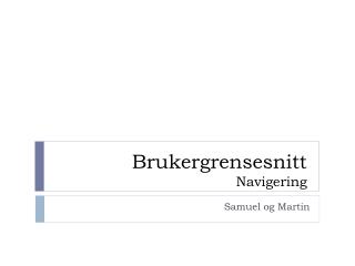 Brukergrensesnitt Navigering