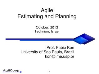 Agile Estimating and Planning October, 2013 Technion , Israel