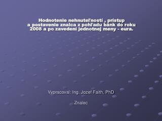 Vypracoval: Ing. Jozef Faith, PhD Znalec