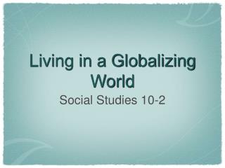 Living in a Globalizing World