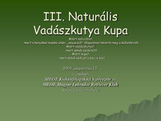 2009. augusztus.15. (szombat) MEOE Kiskunfélegyházi Szervezete és