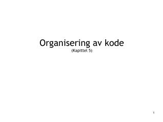 Organisering av kode (Kapittel 5)