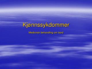 Kjønnssykdommer Medisinsk behandling om bord