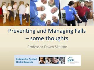 Preventing and Managing Falls – some thoughts