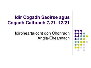 Idir Cogadh Saoirse agus Cogadh Cathrach 7/21- 12/21