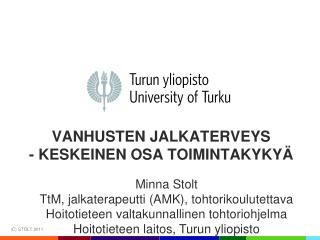 VANHUSTEN JALKATERVEYS - KESKEINEN OSA TOIMINTAKYKYÄ
