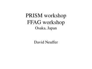 PRISM workshop FFAG workshop Osaka, Japan