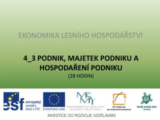 4_3 Podnik, majetek podniku a hospodaření podniku (28 hodin)