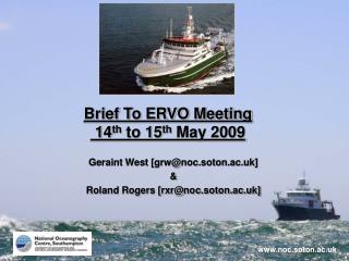 Brief To ERVO Meeting 14 th to 15 th May 2009