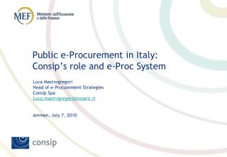 Public e-Procurement in Italy: Consip’s role and e-Proc System