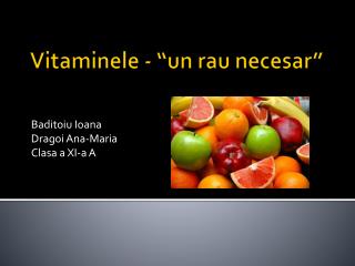 Vitaminele - “un rau necesar ”