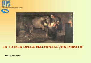 LA TUTELA DELLA MATERNITA’/PATERNITA’