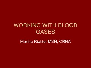 WORKING WITH BLOOD GASES