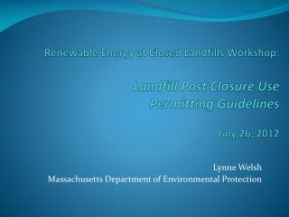 Lynne Welsh Massachusetts Department of Environmental Protection