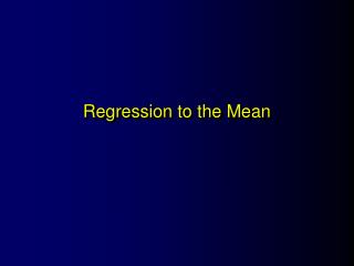 Regression to the Mean