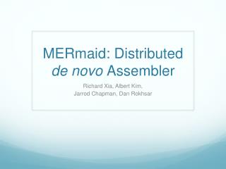 MERmaid : Distributed de novo Assembler