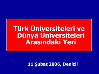 Türk Üniversiteleri ve Dünya Üniversiteleri Arasındaki Yeri