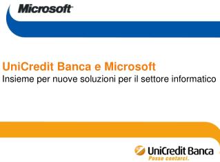UniCredit Banca e Microsoft Insieme per nuove soluzioni per il settore informatico