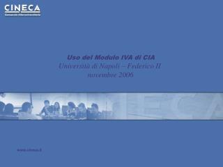 Uso del Modulo IVA di CIA Università di Napoli – Federico II novembre 2006