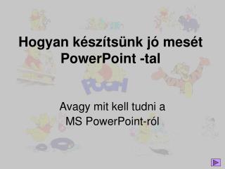 Hogyan készítsünk jó mesét PowerPoint -tal