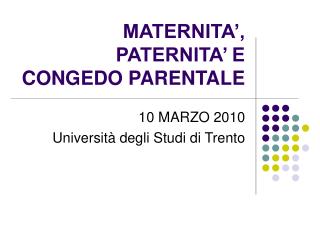 MATERNITA’, PATERNITA’ E CONGEDO PARENTALE