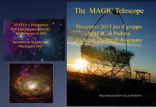 The MAGIC Telescope Preventivi 2013 per il gruppo MAGIC di Padova