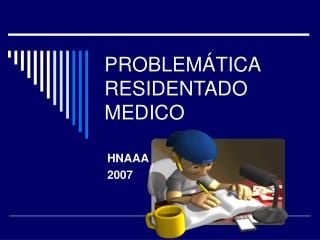 PROBLEMÁTICA RESIDENTADO MEDICO