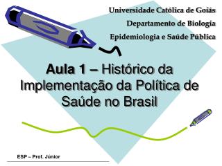 Aula 1 – Histórico da Implementação da Política de Saúde no Brasil