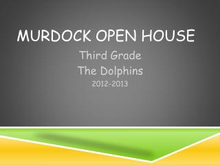 Murdock Open House