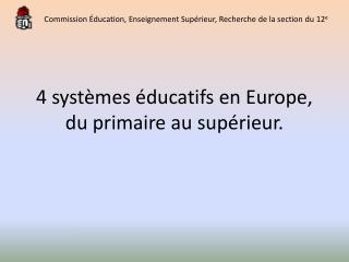 4 systèmes éducatifs en Europe, du primaire au supérieur.