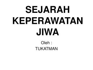 SEJARAH KEPERAWATAN JIWA