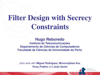 Joint work with Miguel Rodrigues, Munnunjahan Ara, Vinay Prabhu and João Xavier