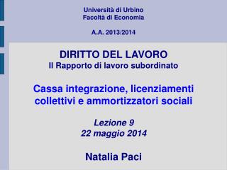Cassa integrazione, licenziamenti collettivi e ammortizzatori sociali Lezione 9 22 maggio 2014