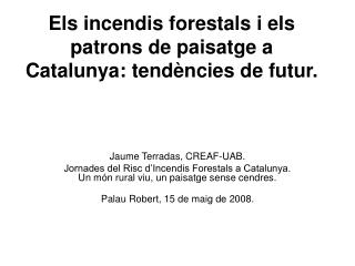 Els incendis forestals i els patrons de paisatge a Catalunya: tendències de futur.