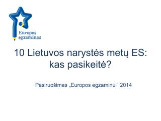 10 Lietuvos narystės metų ES: kas pasikeitė?