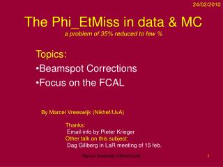 The Phi_EtMiss in data &amp; MC a problem of 35% reduced to few %