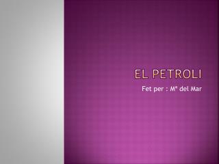 El petroli