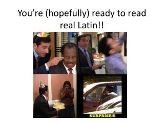 You’re (hopefully) ready to read real Latin!!